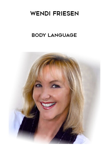 Wendi Friesen - Body Language courses available download now.