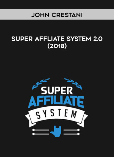 John Crestani - Super Affliate System 2.0(2018) courses available download now.