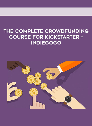 The Complete Crowdfunding Course for Kickstarter - Indiegogo courses available download now.