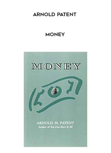 Arnold Patent - Money courses available download now.