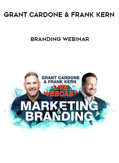Grant Cardone and Frank Kern - Branding Webinar courses available download now.