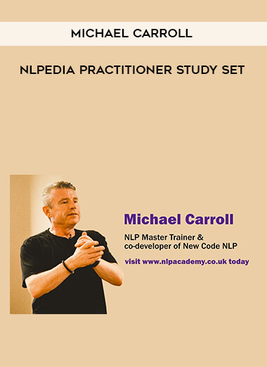 Michael Carroll - NLPedia Practitioner Study Set courses available download now.
