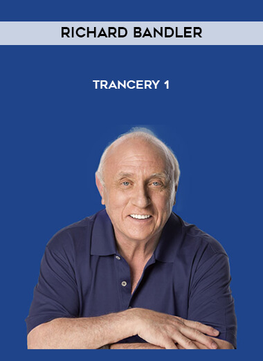 Richard Bandler - Trancery 1 courses available download now.