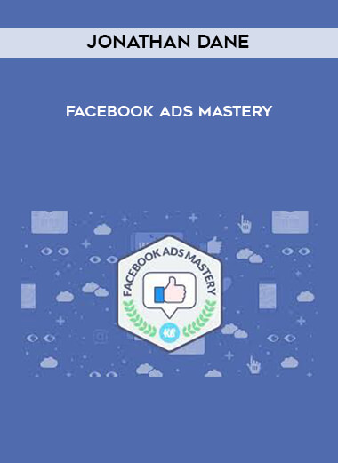 Jonathan Dane - Facebook Ads Mastery courses available download now.