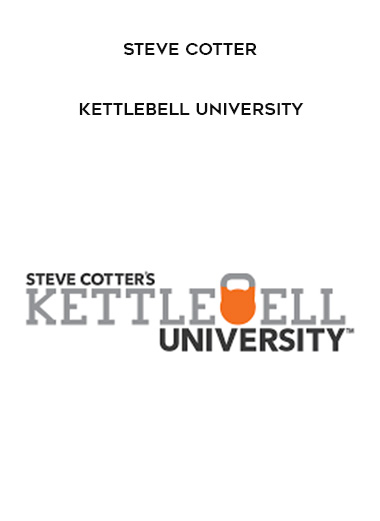 Steve Cotter - Kettlebell University courses available download now.