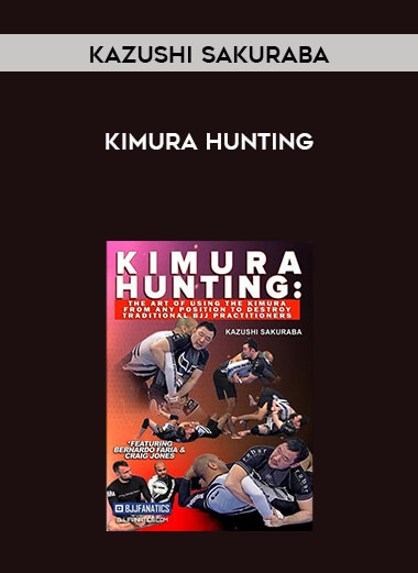 Kimura Hunting by Kazushi Sakuraba courses available download now.