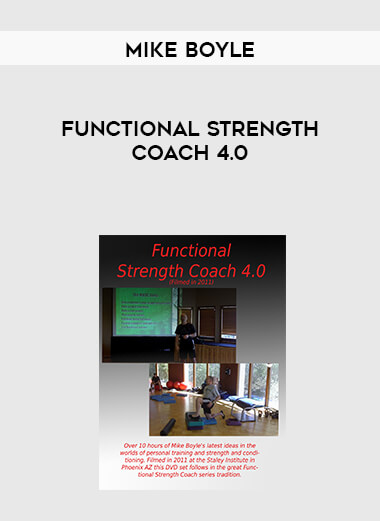 Mike Boyle - Functional Strength Coach 4.0 courses available download now.