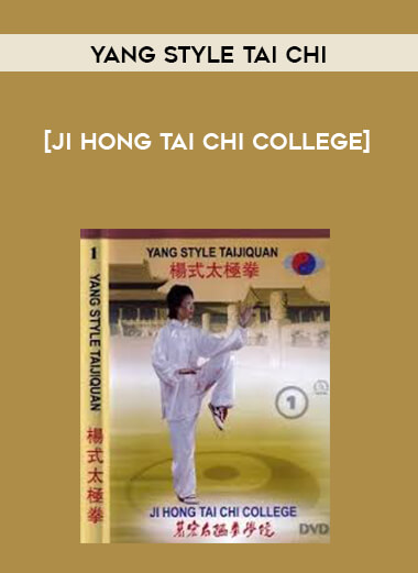 [Ji Hong Tai Chi College] Yang Style Tai Chi courses available download now.