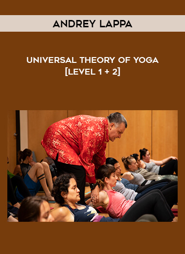 Andrey Lappa - Universal Theory of Yoga [Level 1 + 2] courses available download now.