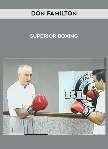 Don Familton - Superior Boxing courses available download now.