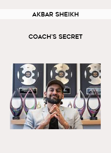 Akbar Sheikh - Coach's Secret courses available download now.
