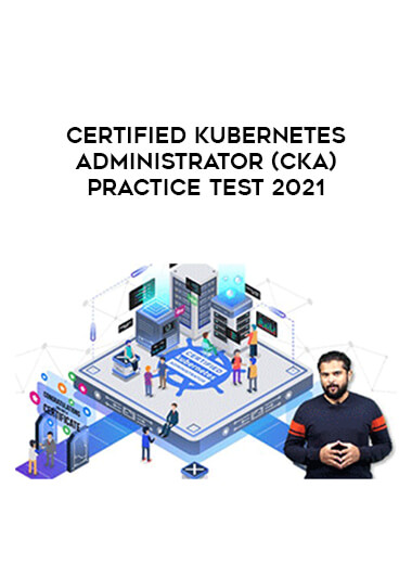 Certified Kubernetes Administrator (CKA) PRACTICE TEST 2021 courses available download now.