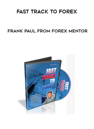 Fast Track to FOREX -  Frank Paul from Forex Mentor courses available download now.