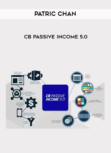 Patric Chan - CB Passive Income 5.0 courses available download now.