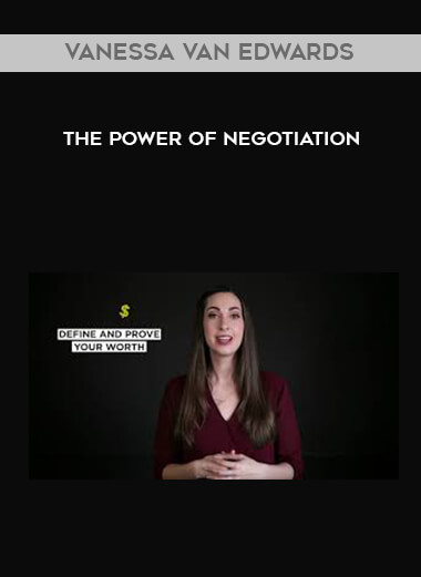 Vanessa Van Edwards - The Power of Negotiation courses available download now.