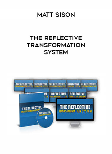 Matt Sison - The Reflective Transformation System courses available download now.