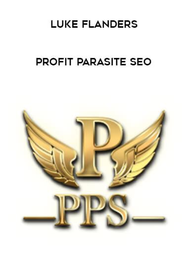 Luke Flanders - Profit Parasite SEO courses available download now.