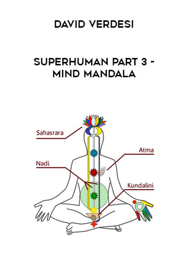 David Verdesi - Superhuman Part 3 - Mind Mandala courses available download now.