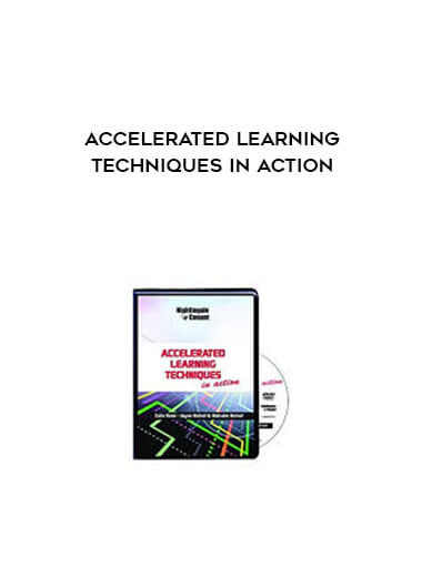 Accelerated Learning Techniques in Action courses available download now.