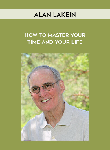 Alan Lakein - How To Master Your Time and Your Life courses available download now.