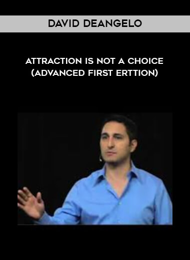David Deangelo - Attraction Is Not A Choice (Advanced First Erttion) courses available download now.