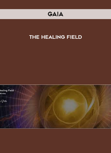 Gaia - The Healing Field courses available download now.