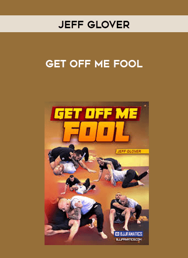 Get Off Me Fool by Jeff Glover courses available download now.