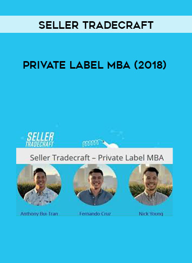 Seller Tradecraft - Private Label MBA(2018) courses available download now.