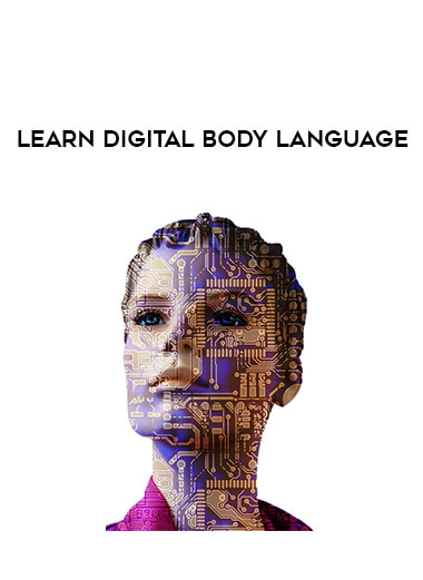 Learn Digital Body Language courses available download now.