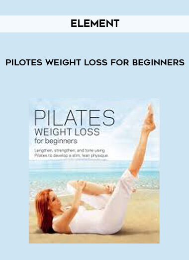 Element - Pilotes Weight Loss for Beginners courses available download now.