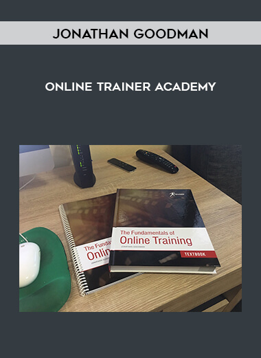 Jonathan Goodman - Online Trainer Academy courses available download now.