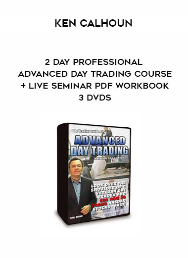 Ken Calhoun - 2 Day Professional Advanced Day Trading Course + Live Seminar PDF Workbook - 3 DVDs courses available download now.