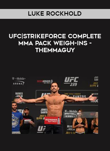 Luke Rockhold UFC|Strikeforce Complete MMA PACK Weigh-ins -THEMMAGUY courses available download now.