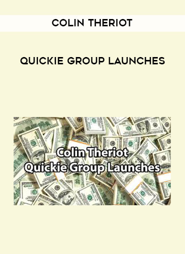 Colin Theriot - Quickie Group Launches courses available download now.