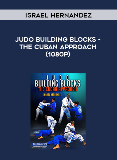 Israel Hernandez - Judo Building Blocks - The Cuban Approach (1080p) courses available download now.