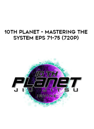 10th Planet - Mastering The System Eps 71-75 (720p) courses available download now.