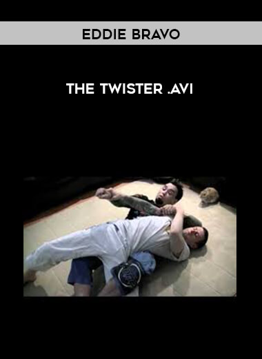 Eddie Bravo - The Twister .avi courses available download now.