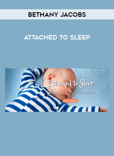 Bethany Jacobs - Attached to Sleep courses available download now.
