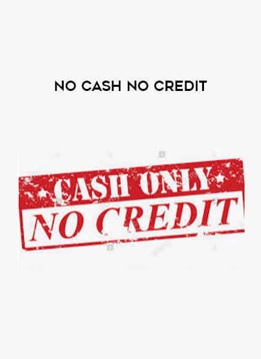 No Cash No Credit courses available download now.