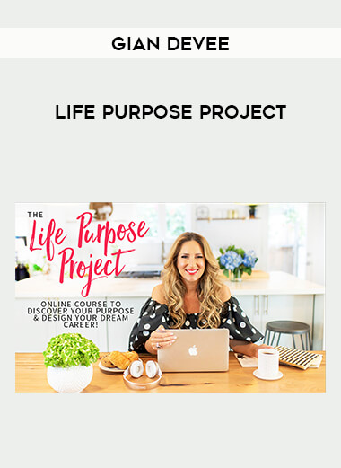 Gian DeVee - life Purpose Project courses available download now.