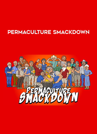Permaculture Smackdown courses available download now.