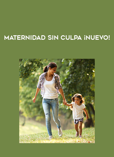 Maternidad sin Culpa ¡NUEVO! courses available download now.