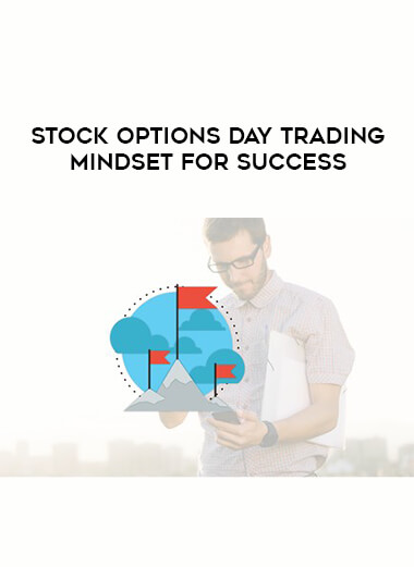 Stock Options Day Trading Mindset for Success courses available download now.