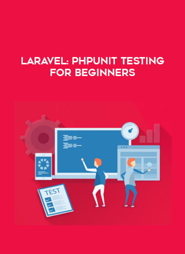 Laravel: PHPUnit Testing for Beginners courses available download now.