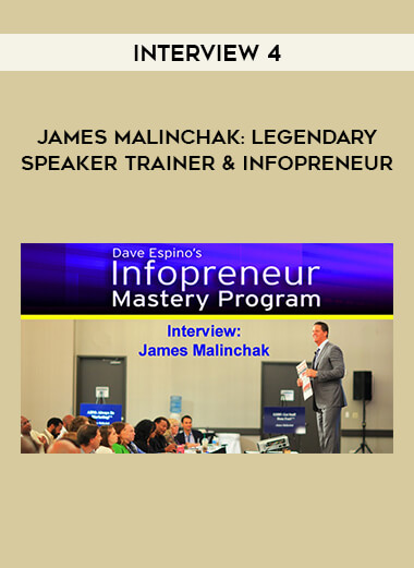 Interview 4 - James Malinchak: Legendary Speaker Trainer & Infopreneur courses available download now.