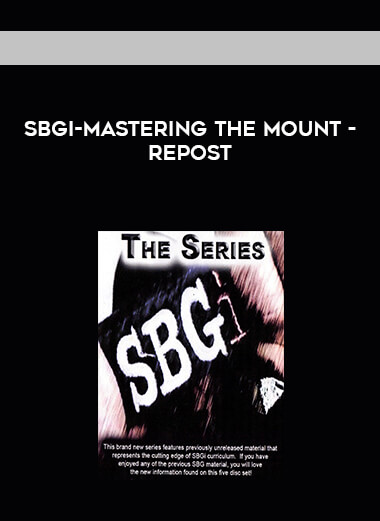 SBGi-Mastering The Mount - REPOST courses available download now.