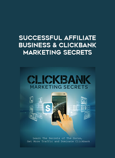 Successful Affiliate Business & ClickBank Marketing Secrets courses available download now.