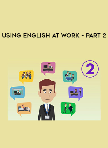 Using English at Work - Part 2 courses available download now.