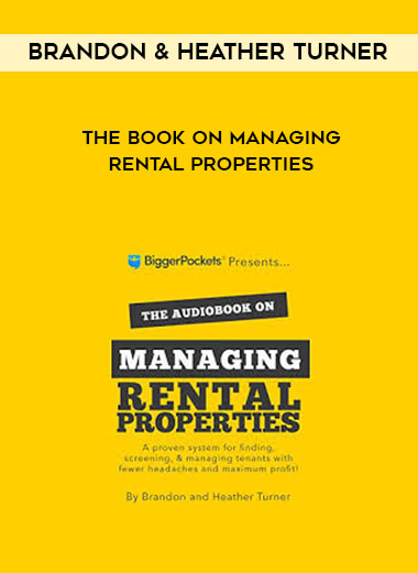 Brandon & Heather Turner - The book on Managing Rental Properties courses available download now.