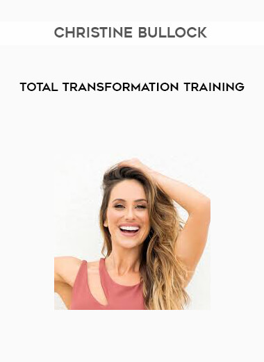 Christine Bullock - Total Transformation Training courses available download now.